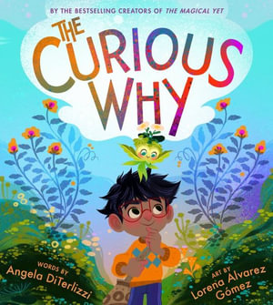 The Curious Why : The Magical Yet - Angela DiTerlizzi