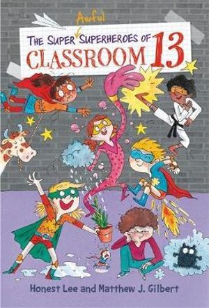 The Super Awful Superheroes of Classroom 13 : Classroom 13 - Honest Lee