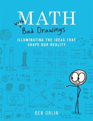 Math with Bad Drawings : Illuminating the Ideas That Shape Our Reality - Ben Orlin