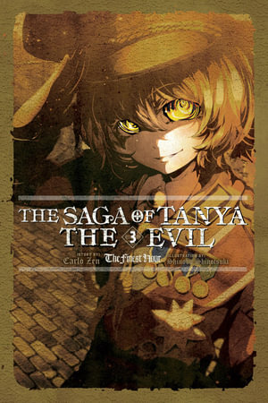 The Saga of Tanya the Evil, Vol. 3 (light novel) : SAGA OF TANYA EVIL LIGHT NOVEL SC - Carlo Zen