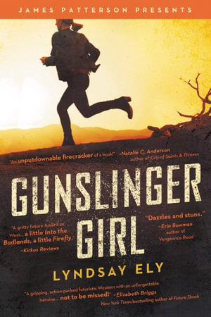 Gunslinger Girl : James Patterson Presents - Lyndsay Ely