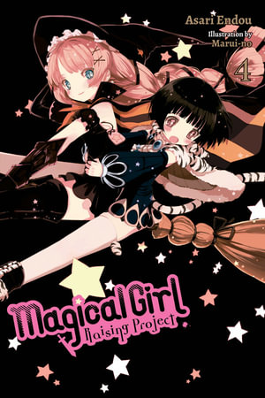 Magical Girl Raising Project, Vol. 4 (light novel) : MAGICAL GIRL RAISING PROJECT LIGHT NOVEL SC - Asari Endou