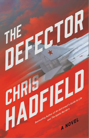 The Defector : The Apollo Murders - Chris Hadfield