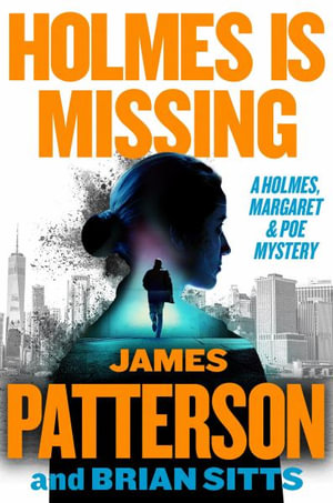 Holmes Is Missing : Patterson's Most-Requested Sequel Ever - James Patterson