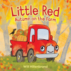 Little Red, Autumn on the Farm : Autumn on the Farm - Will Hillenbrand