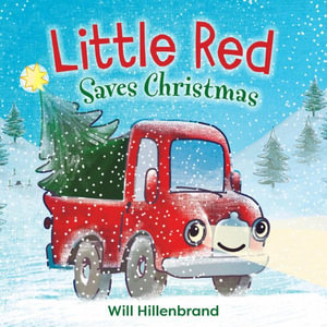 Little Red Saves Christmas : Little Red - Will Hillenbrand