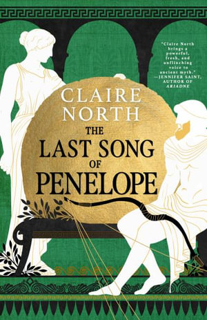 The Last Song of Penelope : Songs of Penelope - Claire North