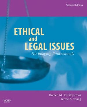 Ethical and Legal Issues for Imaging Professionals - Doreen M Towsley-Cook