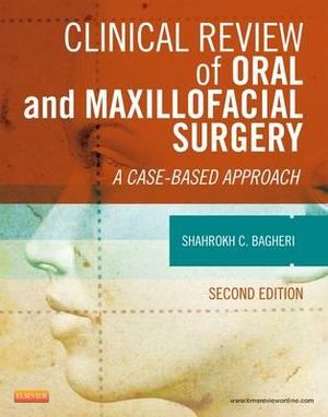 Clinical Review of Oral and Maxillofacial Surgery  : A Case-based Approach 2nd Edition - Shahrokh Bagheri