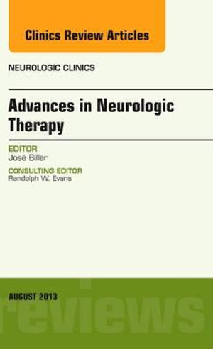 Advances in Neurologic Therapy Vol 31-3 : Volume 31-3 - Jose Biller