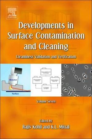 Developments in Surface Contamination and Cleaning : Cleanliness Validation and Verification - Rajiv Kohli