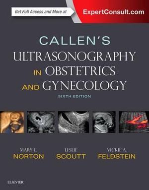 Callen's Ultrasonography in Obstetrics and Gynecology : 6th Edition  - Mary Norton