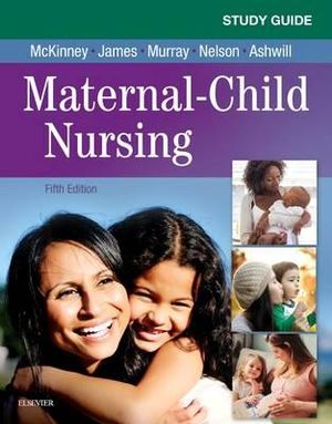 Study Guide for Maternal-Child Nursing 5e - McKinney