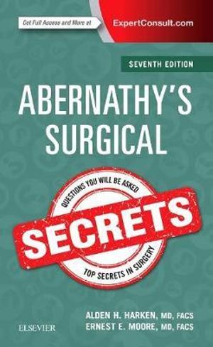 Abernathy's Surgical Secrets : Secrets - Alden Harken