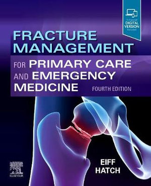 Fracture Management for Primary Care and Emergency Medicine - M. Patrice Eiff