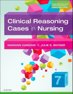 Clinical Reasoning Cases in Nursing - Mariann M. Harding