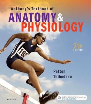 Anthony's Textbook of Anatomy & Physiology : 21st Edition - Kevin T. Patton