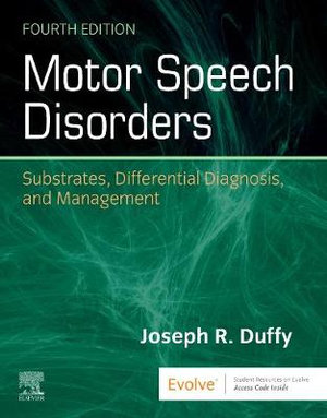 Motor Speech Disorders  : Substrates, Differential Diagnosis, and Management 4th Edition - Joseph R. Duffy