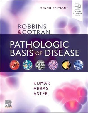 Robbins & Cotran Pathologic Basis of Disease : 10th edition - Vinay Kumar