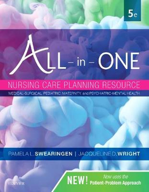 All-in-One Nursing Care Planning Resource : Medical-Surgical, Pediatric, Maternity, and Psychiatric-Mental Health 5th Edition - Pamela L. Swearingen