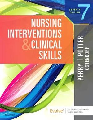 Nursing Interventions & Clinical Skills : 7th edition - Anne G. Perry