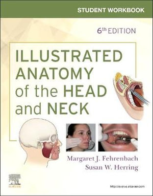 Student Workbook for Illustrated Anatomy of the Head and Neck : 6th edition - Margaret J. Fehrenbach