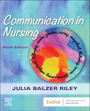 Communication in Nursing : 9th Edition - Julia Balzer Riley