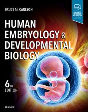 Human Embryology and Developmental Biology - Inkling Enhanced E-Book : with STUDENT CONSULT - Bruce M. Carlson