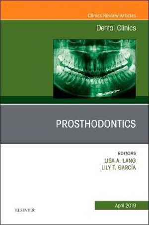 Prosthodontics, An Issue of Dental Clinics of North America : Volume 63-2 - Lang