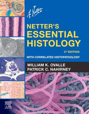 Netter's Essential Histology : Netter's Essential Histology E-Book - William K. Ovalle
