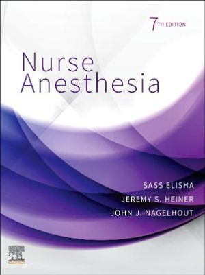 Nurse Anesthesia : 7th edition - Sass Elisha