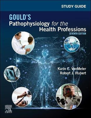 Study Guide for Gould's Pathophysiology for the Health Professions - Karin C. VanMeter