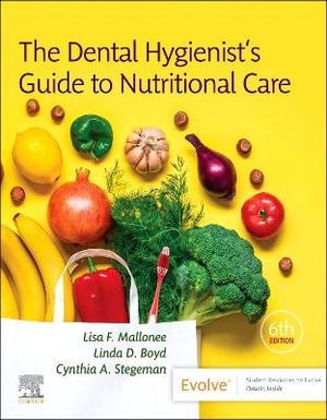 The Dental Hygienist's Guide to Nutritional Care - Cynthia A.  Stegeman