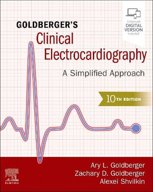 Goldberger's Clinical Electrocardiography : 10th Edition - A Simplified Approach - Ary L. Goldberger