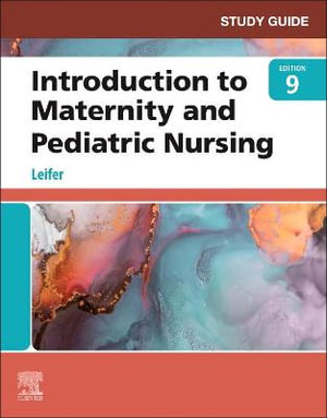 Study Guide for Introduction to Maternity and Pediatric Nursing - Gloria Leifer