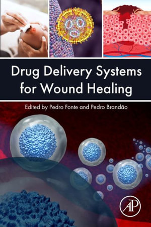 Drug Delivery Systems for Wound Healing - Pedro Fonte