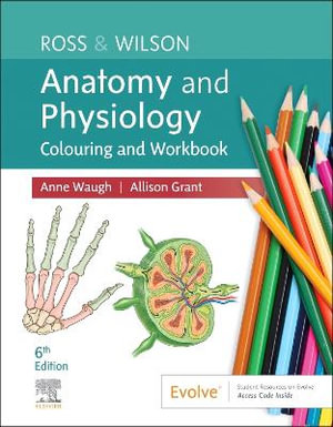 Ross & Wilson Anatomy and Physiology Colouring and Workbook  : 6th Edition - Waugh