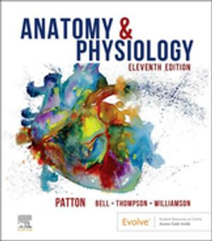 Anatomy & Physiology with Brief Atlas of the Human Body and Quick Guide to the Language of Science and Medicine - E-Book : 11th Edition - Kevin T. Patton
