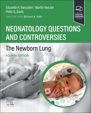 Neonatology Questions and Controversies : The Newborn Lung - Eduardo Bancalari