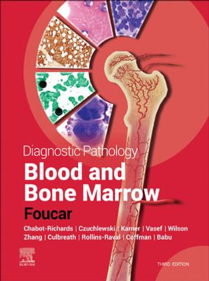 Diagnostic Pathology: Blood and Bone Marrow : Diagnostic Pathology: Blood and Bone Marrow - E-Book