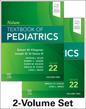 Nelson Textbook of Pediatrics, 2-Volume Set : Nelson Textbook of Pediatrics - Robert M. Kliegman