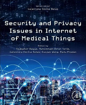 Security and Privacy Issues in Internet of Medical Things - Rajkumar Buyya