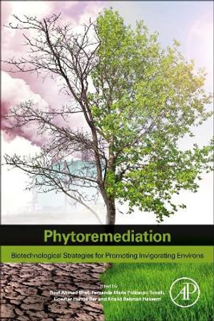 Phytoremediation : Biotechnological Strategies for Promoting Invigorating Environs - Rouf Ahmad Bhat