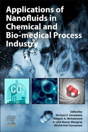 Applications of Nanofluids in Chemical and Bio-medical Process Industry - Shriram S. Sonawane