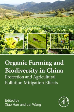 Organic Farming and Biodiversity in China : Protection and Agricultural Pollution Mitigation Effects - Han