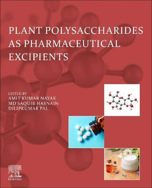 Plant Polysaccharides as Pharmaceutical Excipients - Amit Kumar Nayak