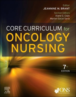 Core Curriculum for Oncology Nursing : 7th Edition - Brant