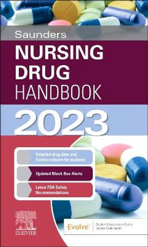 Saunders Nursing Drug Handbook 2023 : Saunders Nursing Drug Handbook - Robert J. Kizior