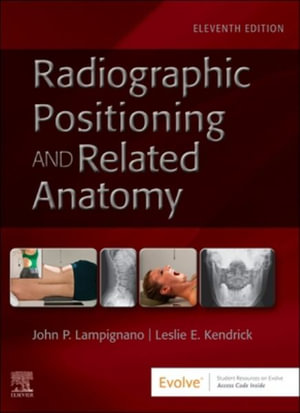 Textbook of Radiographic Positioning and Related Anatomy - John  Lampignano