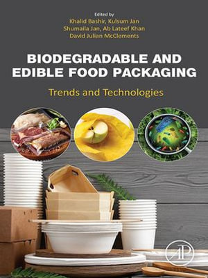 Biodegradable and Edible Food Packaging : Trends and Technologies - Khalid Bashir